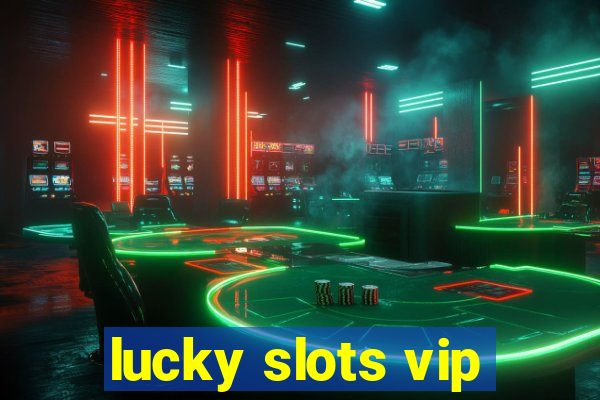 lucky slots vip